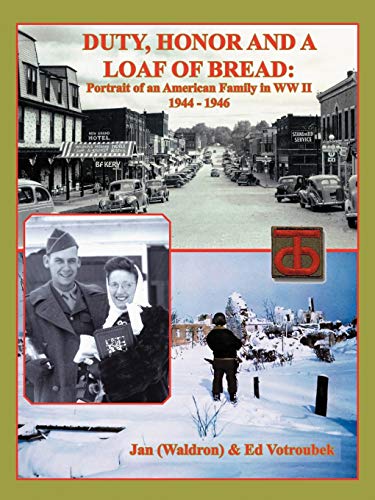 Duty, Honor, and A Loaf of Bread: Portrait of an American Family in WW II