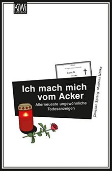 Ich mach mich vom Acker: Allerneueste ungewöhnliche Todesanzeigen