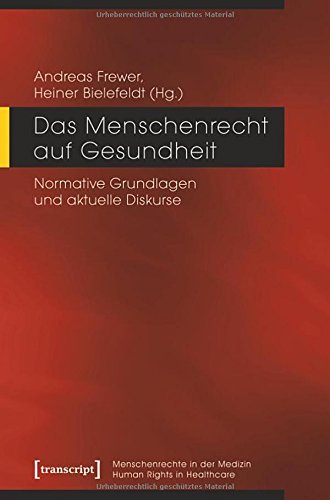 Das Menschenrecht auf Gesundheit: Normative Grundlagen und aktuelle Diskurse