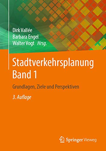 Stadtverkehrsplanung Band 1: Grundlagen, Ziele und Perspektiven