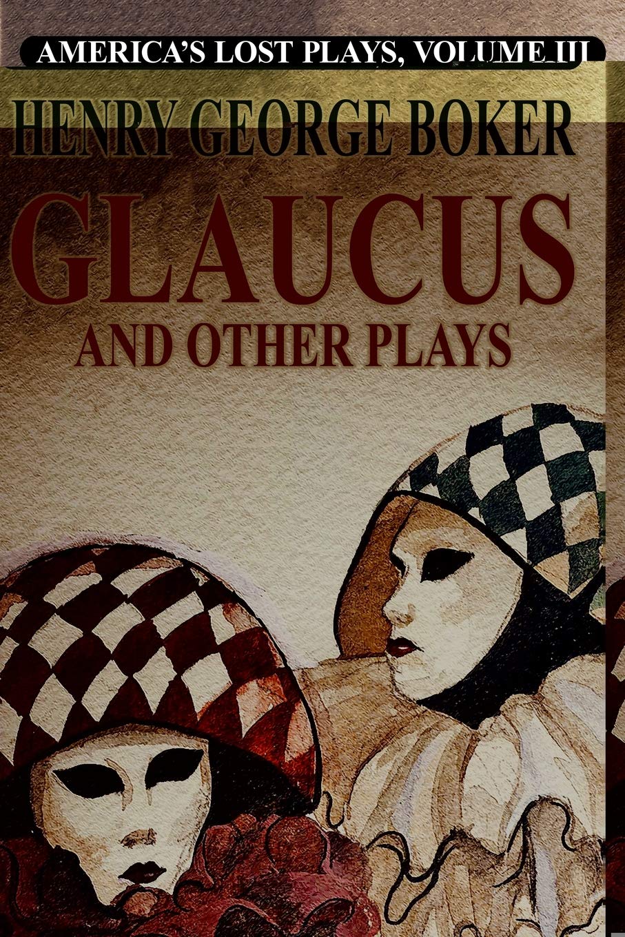 America's Lost Plays III: Glalucus and Other Plays