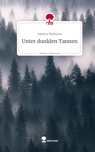Unter dunklen Tannen. Life is a Story - story.one