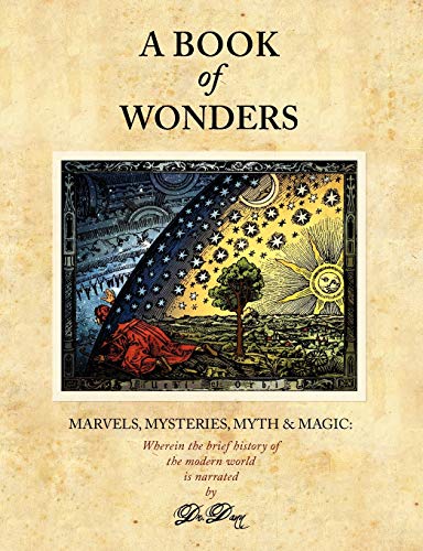 A Book of Wonders: Marvels, Mysteries, Myth & Magic: Marvels, Mysteries, Myth and Magic