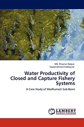 Water Productivity of Closed and Capture Fishery Systems: A Case Study of Modhumoti Sub-Basin