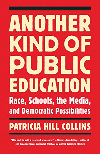 Another Kind of Public Education: Race, Schools, the Media, and Democratic Possibilities (Race, Education, and Democracy)