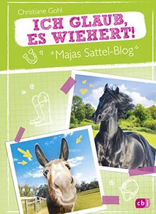 Majas Sattel-Blog - Ich glaub, es wiehert!: Spannung, Spaß und Pferdewissen (Die Majas-Sattel-Blog-Reihe, Band 2)