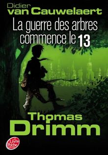 Thomas Drimm. Vol. 2. La guerre des arbres commence le 13