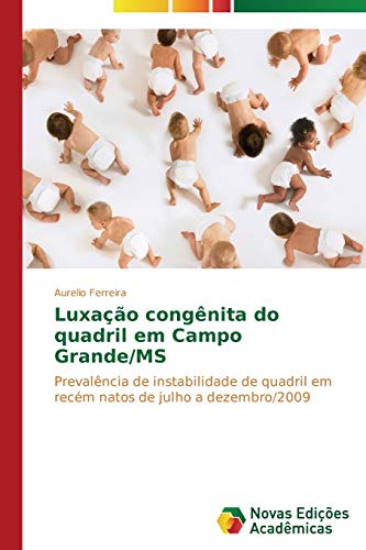 Luxação congênita do quadril em Campo Grande/MS: Prevalência de instabilidade de quadril em recém natos de julho a dezembro/2009