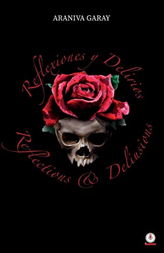 Reflexiones y delirios: Reflections and Delusions