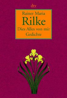 Dies Alles von mir: Ausgewählte Gedichte