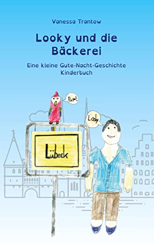 Looky und die Bäckerei: Eine kleine Gute Nacht Geschichte