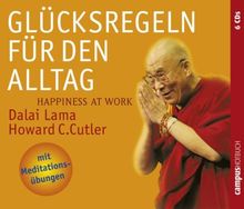 Glücksregeln für den Alltag: Happiness at Work: Happiness at Work. Mit Meditationsübungen