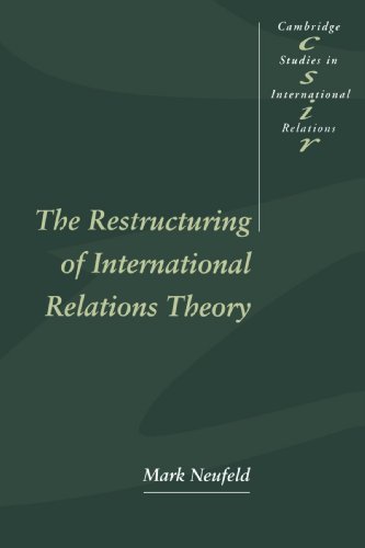 The Restructuring of International Relations Theory (Cambridge Studies in International Relations, Band 43)