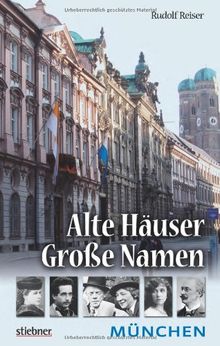 Alte Häuser - Große Namen: München