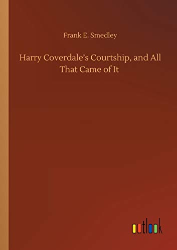 Harry Coverdale's Courtship, and All That Came of It