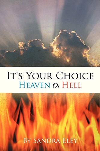 It's Your Choice: Heaven Or Hell