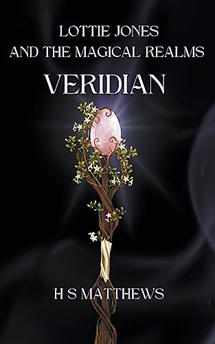 Lottie Jones and the Magical Realms: Veridian (Lottie Jones Revised, Band 2)