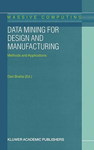 Data Mining for Design and Manufacturing: Methods and Applications (Massive Computing, 3, Band 3)