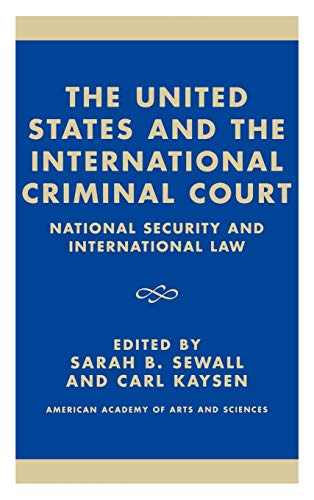 The United States and the International Criminal Court: National Security and International Law