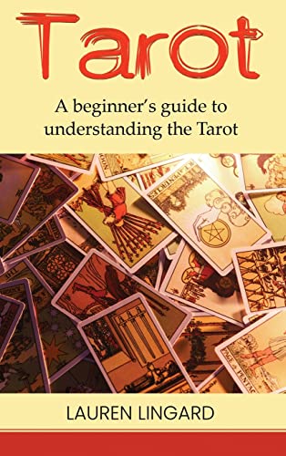 Tarot: A Beginner's Guide to Understanding the Tarot