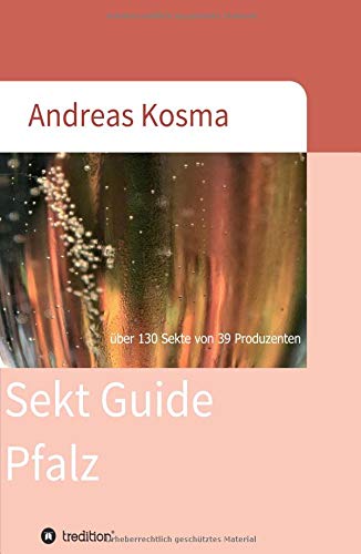 Sekt Guide Pfalz: über 130 Sekte von 39 Produzenten