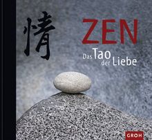 Zen - Das Tao der Liebe