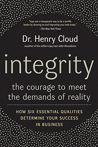 Henry Cloud Integrity, The Courage To Meet The Demands Of Reality
