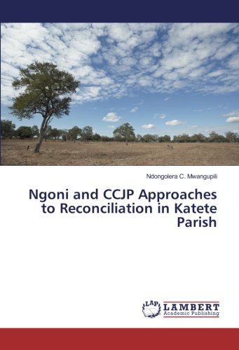 Ngoni and CCJP Approaches to Reconciliation in Katete Parish