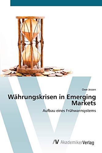 Währungskrisen in Emerging Markets: Aufbau eines Frühwarnsystems