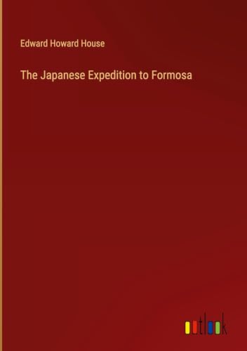 The Japanese Expedition to Formosa