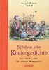 Schöne alte Kindergedichte: Von Martin Luther bis Christian Morgenstern. Das große illustrierte Hausbuch