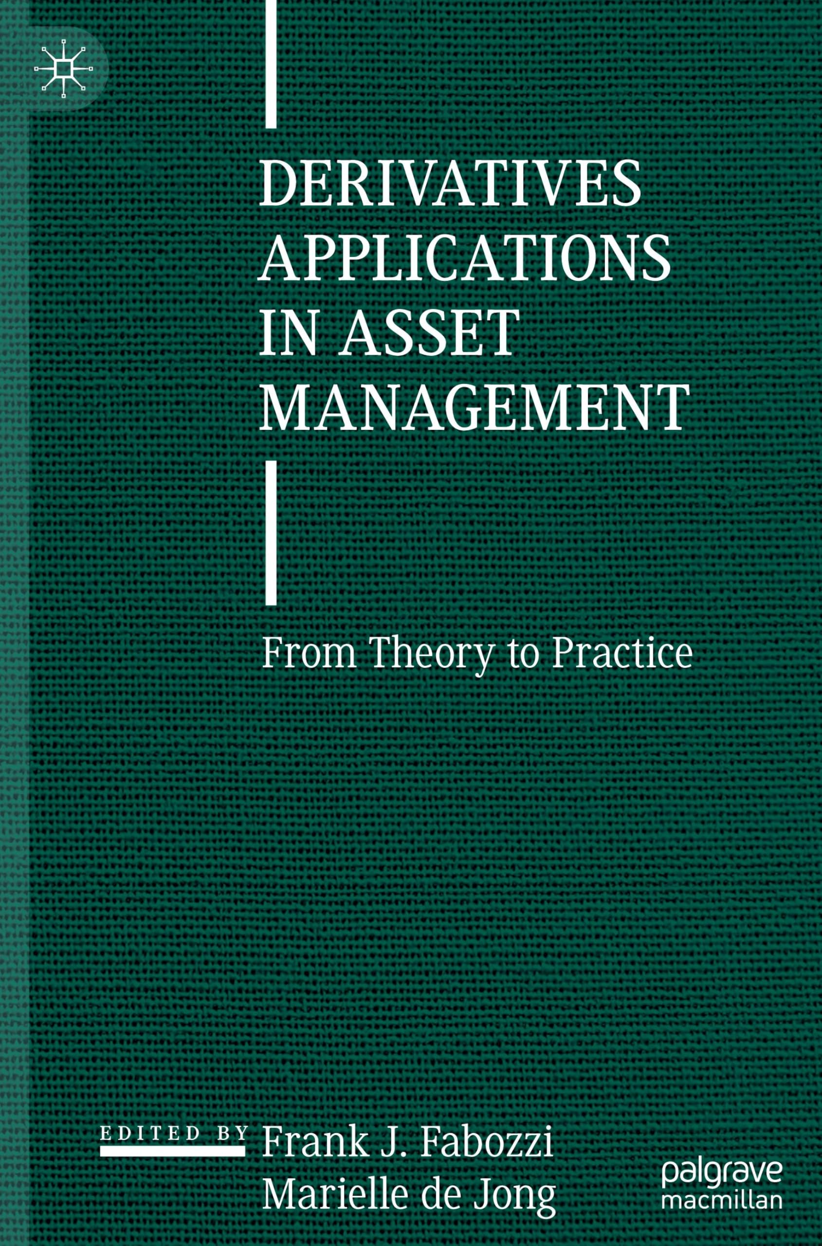 Derivatives Applications in Asset Management: From Theory to Practice