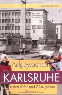 Aufgewachsen in Karlsruhe den 60er und 70er Jahren von Sabine Kampermann | Buch | Zustand sehr gut