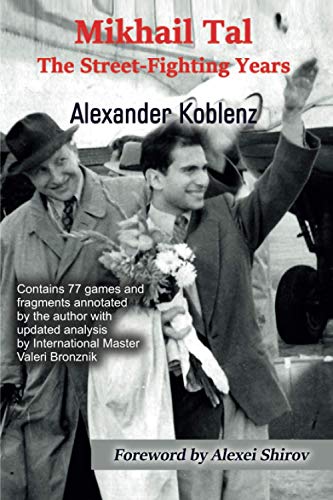 Mikhail Tal: The Street-Fighting Years