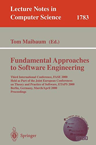 Fundamental Approaches to Software Engineering: Third International Conference, FASE 2000 Held as Part of the Joint European Conference on Theory and ... Notes in Computer Science, 1783, Band 1783)