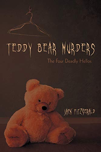 Teddy Bear Murders: The Four Deadly Hellos