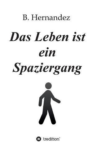Das Leben ist ein Spaziergang