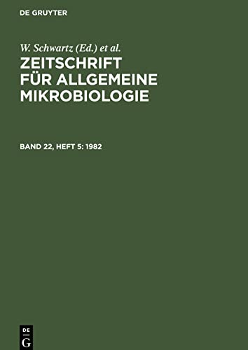 Zeitschrift für Allgemeine Mikrobiologie, Band 22, Heft 5, Zeitschrift für Allgemeine Mikrobiologie (1982)