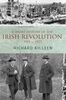 A Short History of the Irish Revolution: 1912 -1927