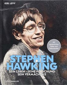 Stephen Hawking: Sein Leben, seine Forschung, sein Vermächtnis