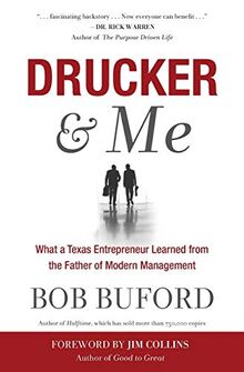 Drucker & Me: What a Texas Entrepenuer Learned From the Father of Modern Management