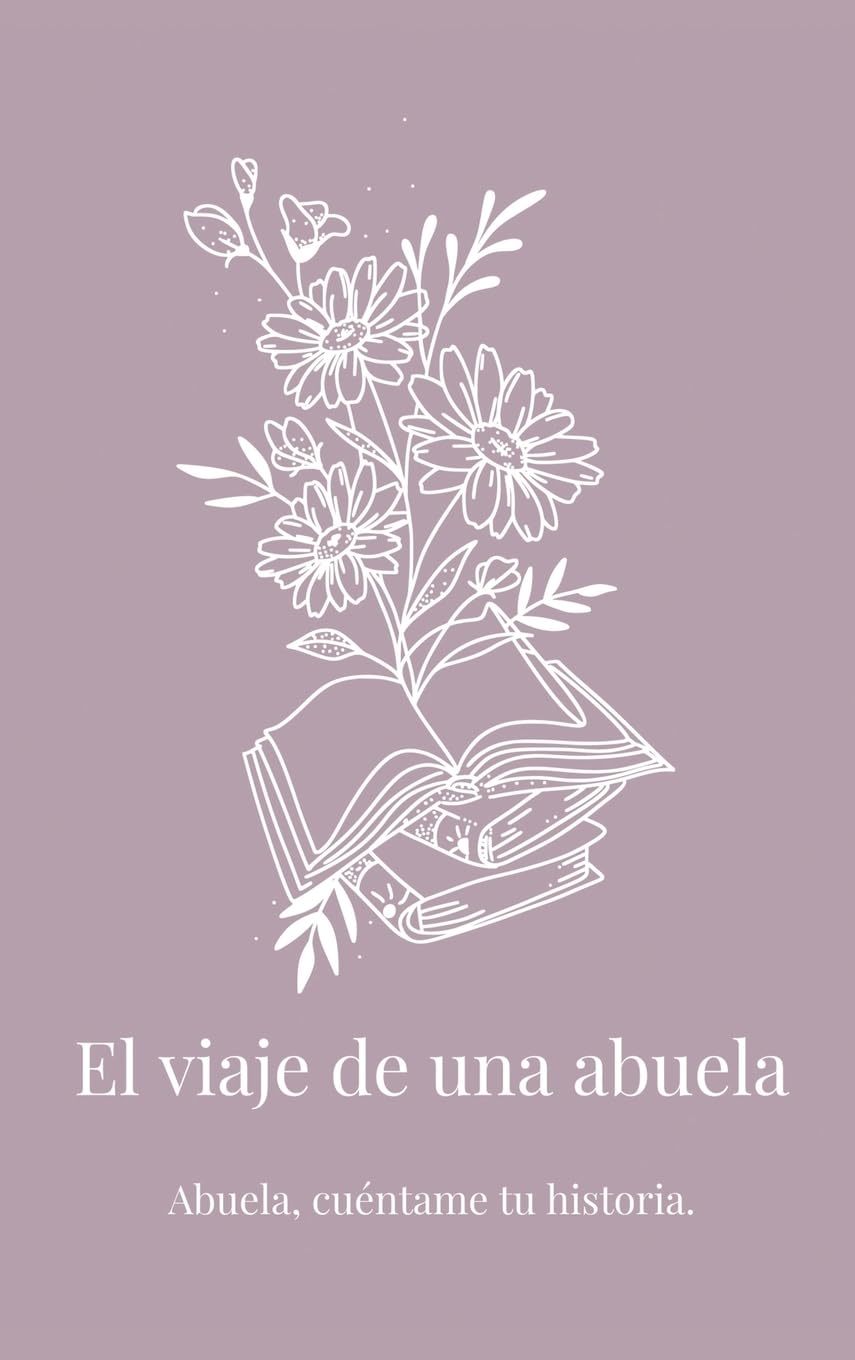 El viaje de una abuela: Abuela, cuéntame tu historia.