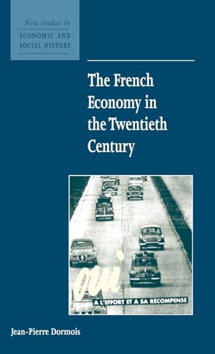 The French Economy in the Twentieth Century (New Studies in Economic and Social History) (New Studies in Economic and Social History, 49, Band 49)