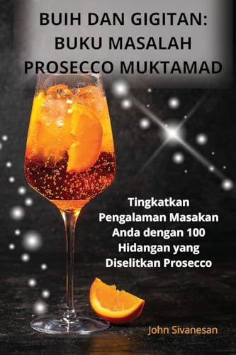 Buih Dan Gigitan: Buku Masalah Prosecco Muktamad