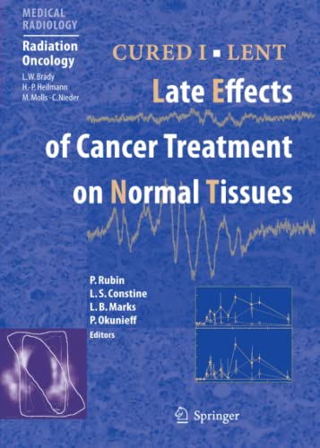CURED I - LENT Late Effects of Cancer Treatment on Normal Tissues (Medical Radiology)