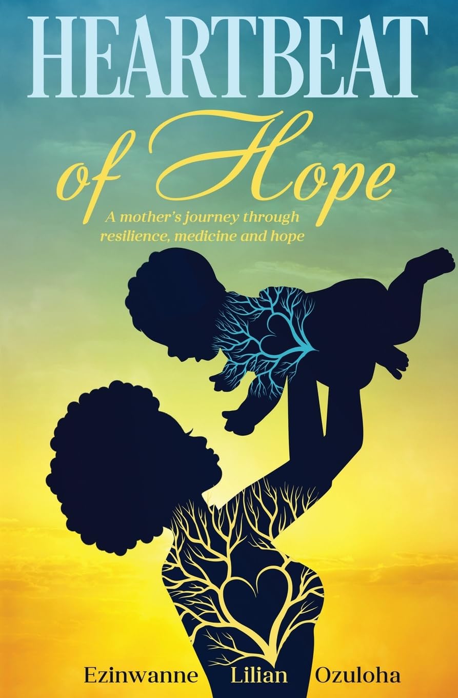 Heartbeat of Hope: A mother's journey through resilience, medicine and hope