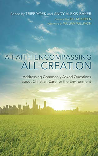 A Faith Encompassing All Creation: Addressing Commonly Asked Questions about Christian Care for the Environment (Peaceable Kingdom)