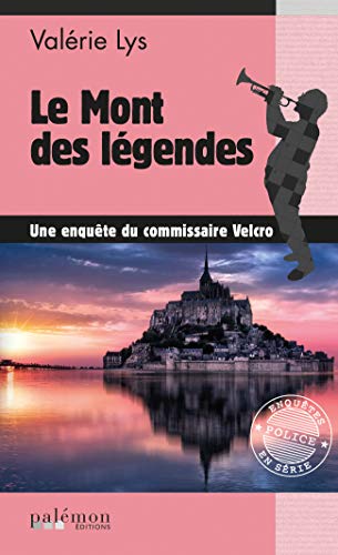 Le Mont Des Légendes (enquetes En Serie)