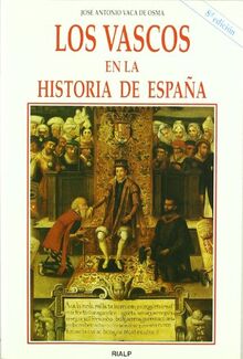 Los vascos en la historia de España (Historia y Biografías)