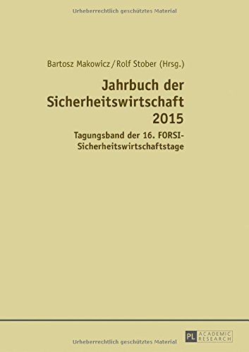 Jahrbuch der Sicherheitswirtschaft 2015: Tagungsband der 16. FORSI-Sicherheitswirtschaftstage